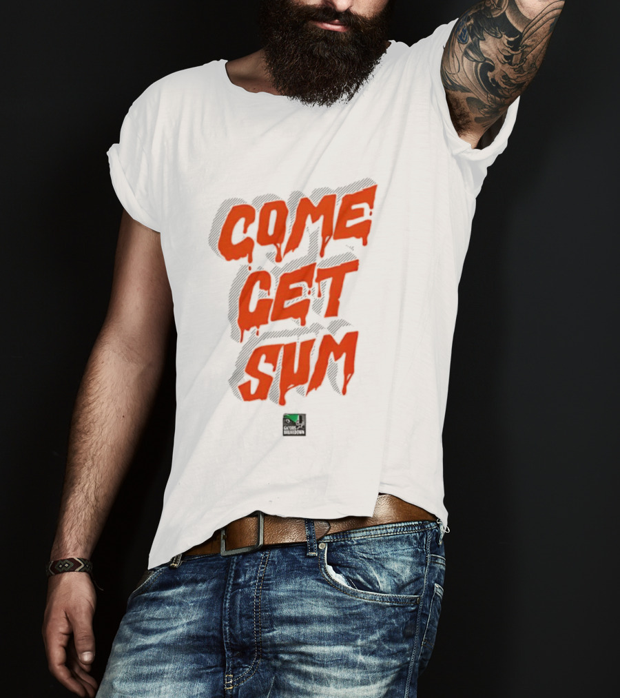 Come Get Sum Bold Orange Text Styling T-Shirt