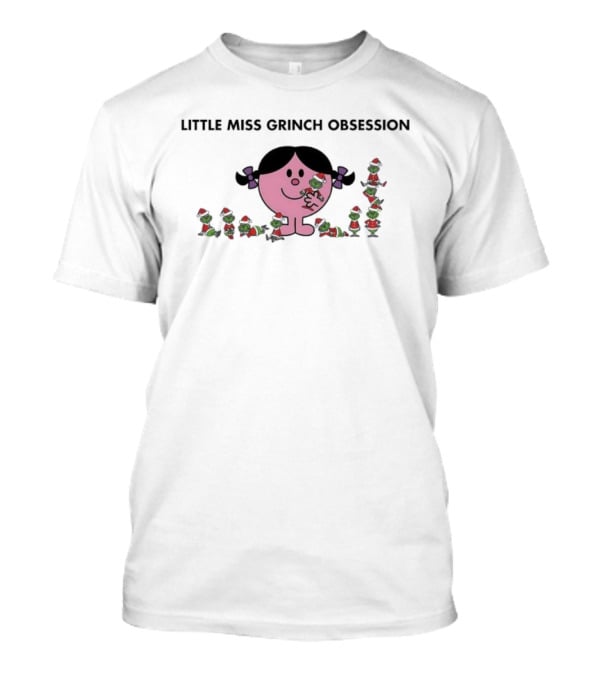 Little Miss Grinch Obsession Holiday Humor Fandom T-Shirt