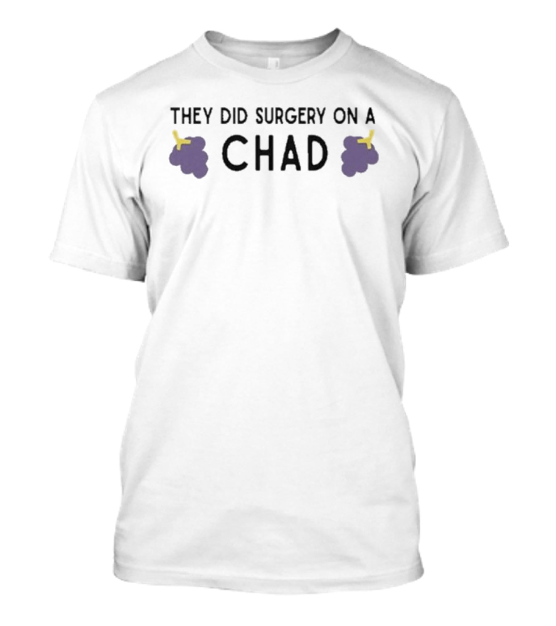 They Did Surgery On A Chad Grape Meme Humor Purple Grapes T-Shirt