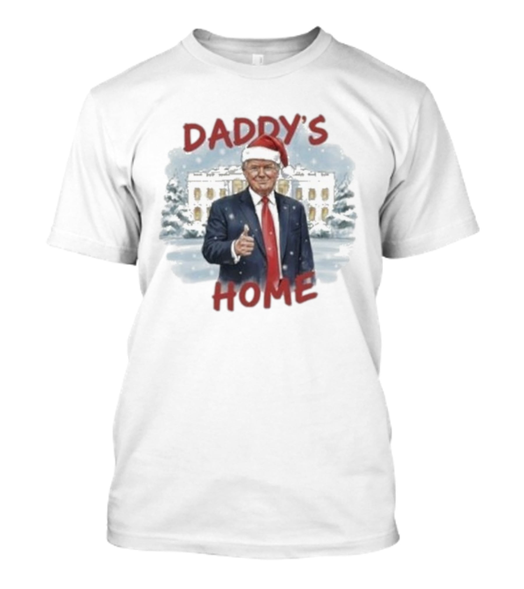 Daddy's Home Trump White House Christmas T-Shirt