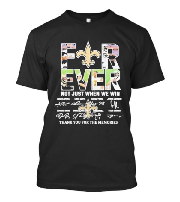 New Orleans Saints Forever Not Just When We Win Thank You For The Memories Fleur-de-Lis Signatures Drew Brees Alvin Kamara Michael Thomas T-Shirt
