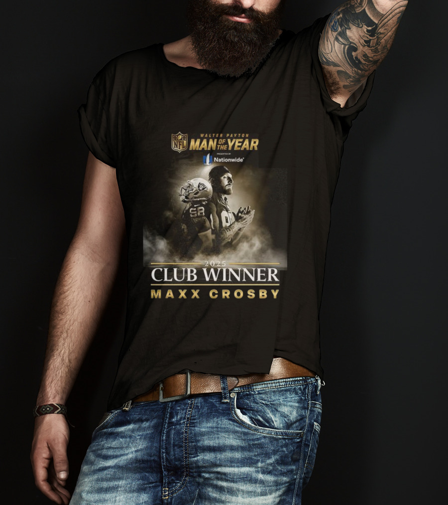 Walter Payton NFL Man Of The Year 2025 Maxx Crosby Club Winner T-Shirt