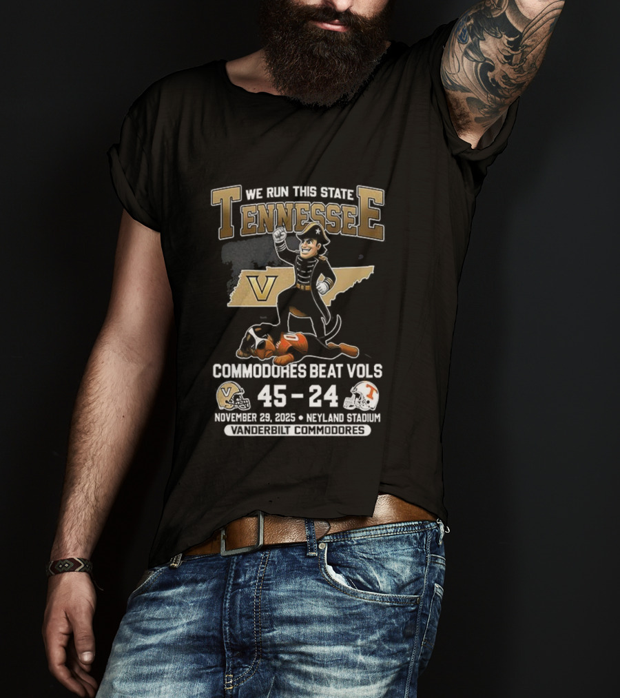 We Run This State Tennessee Commodores Beat Vols 45-24 November 2025 Neyland Stadium Victory Football T-Shirt