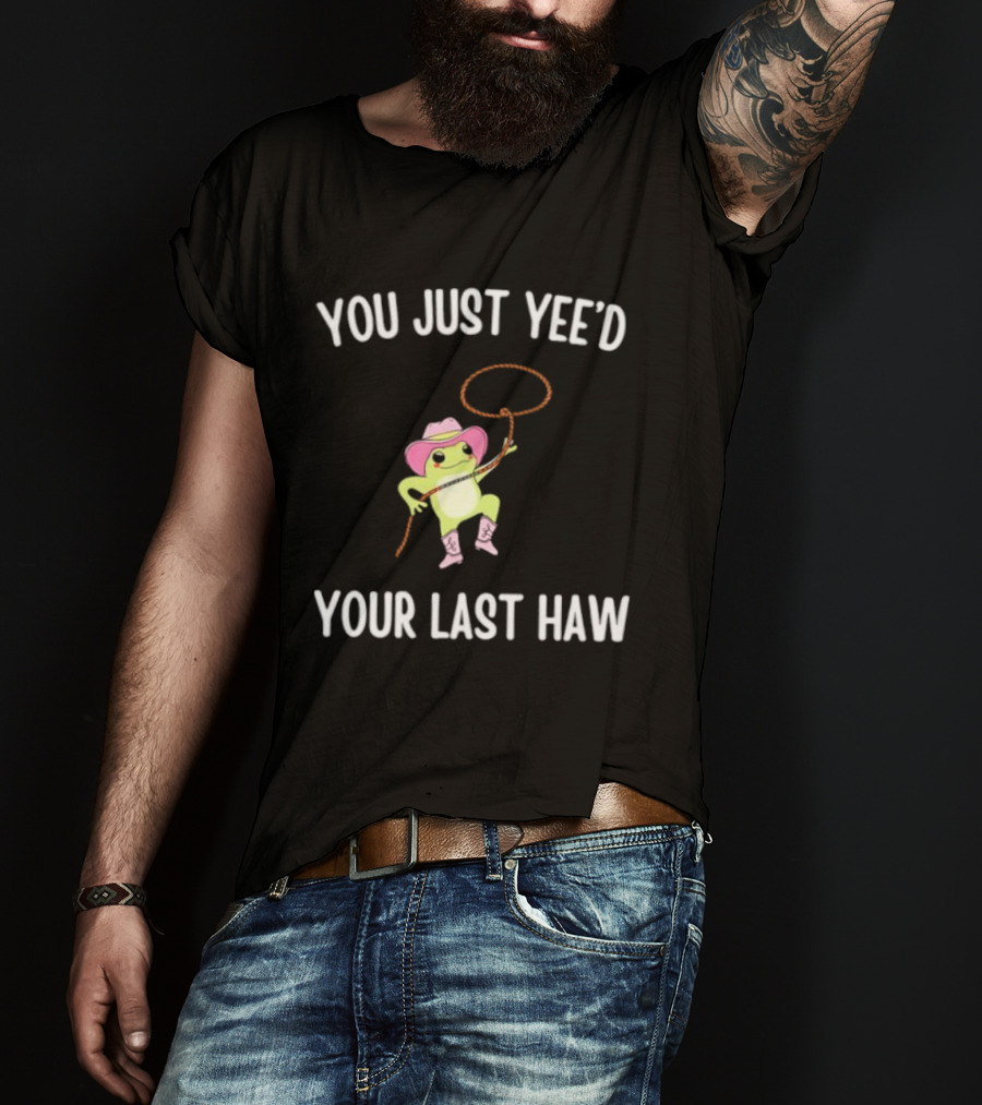 Cowboy Frog You Just Yeed Your Last Haw Pink Hat Lasso Boots T-Shirt