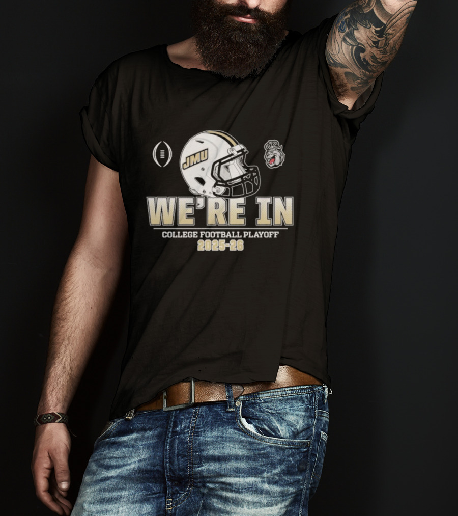 James Madison Dukes JMU College Football Playoff 2025-26 We’re In Helmet T-Shirt