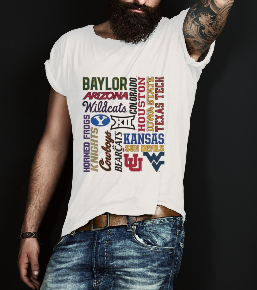 Baylor Arizona Wildcats BYU Houston Iowa State Texas Tech Horned Frogs Knights Cowboys Bearcats Kansas Sun Devils WVU T-Shirt