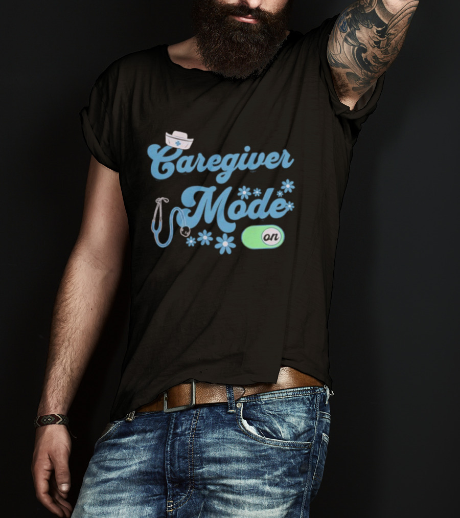 Caregiver Mode ON Nurse Stethoscope And Flowers T-Shirt