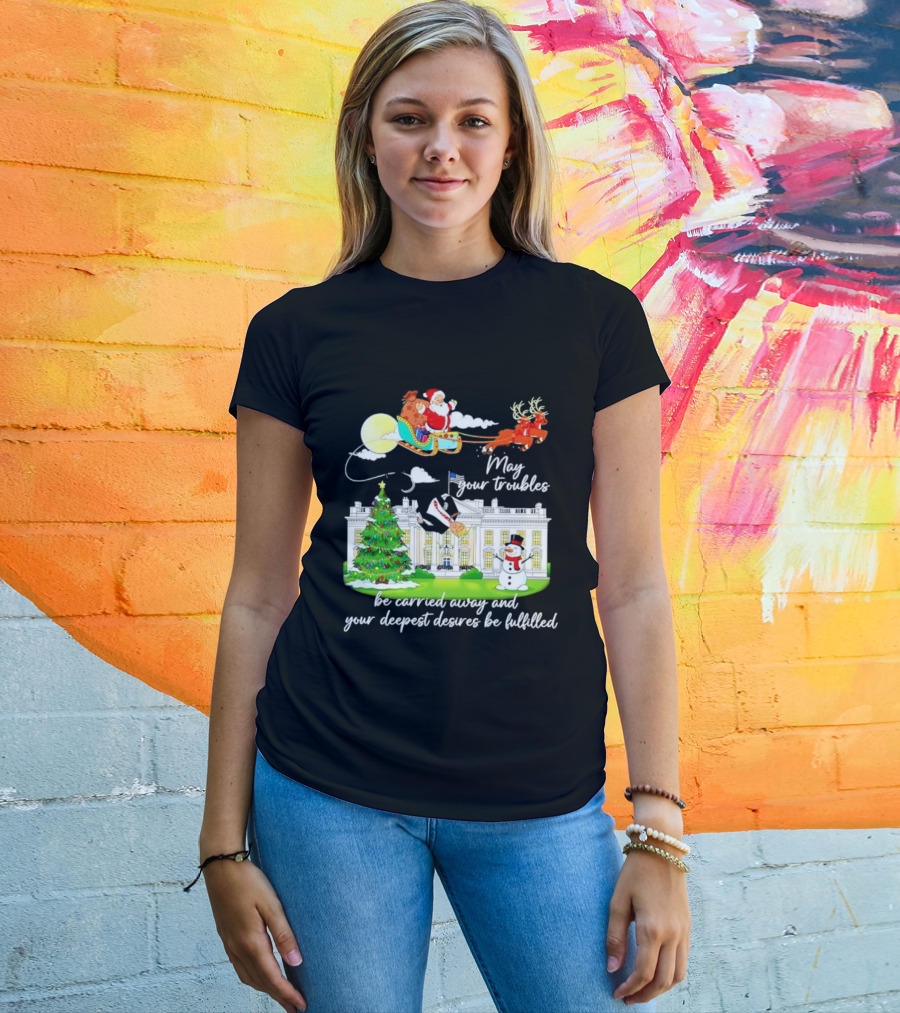 May Your Troubles Be Carried Away White House Christmas Santa Sleigh T-Shirt