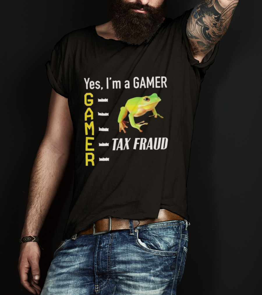 Yes I'm A Gamer Frog Tax Fraud Gamer T-Shirt