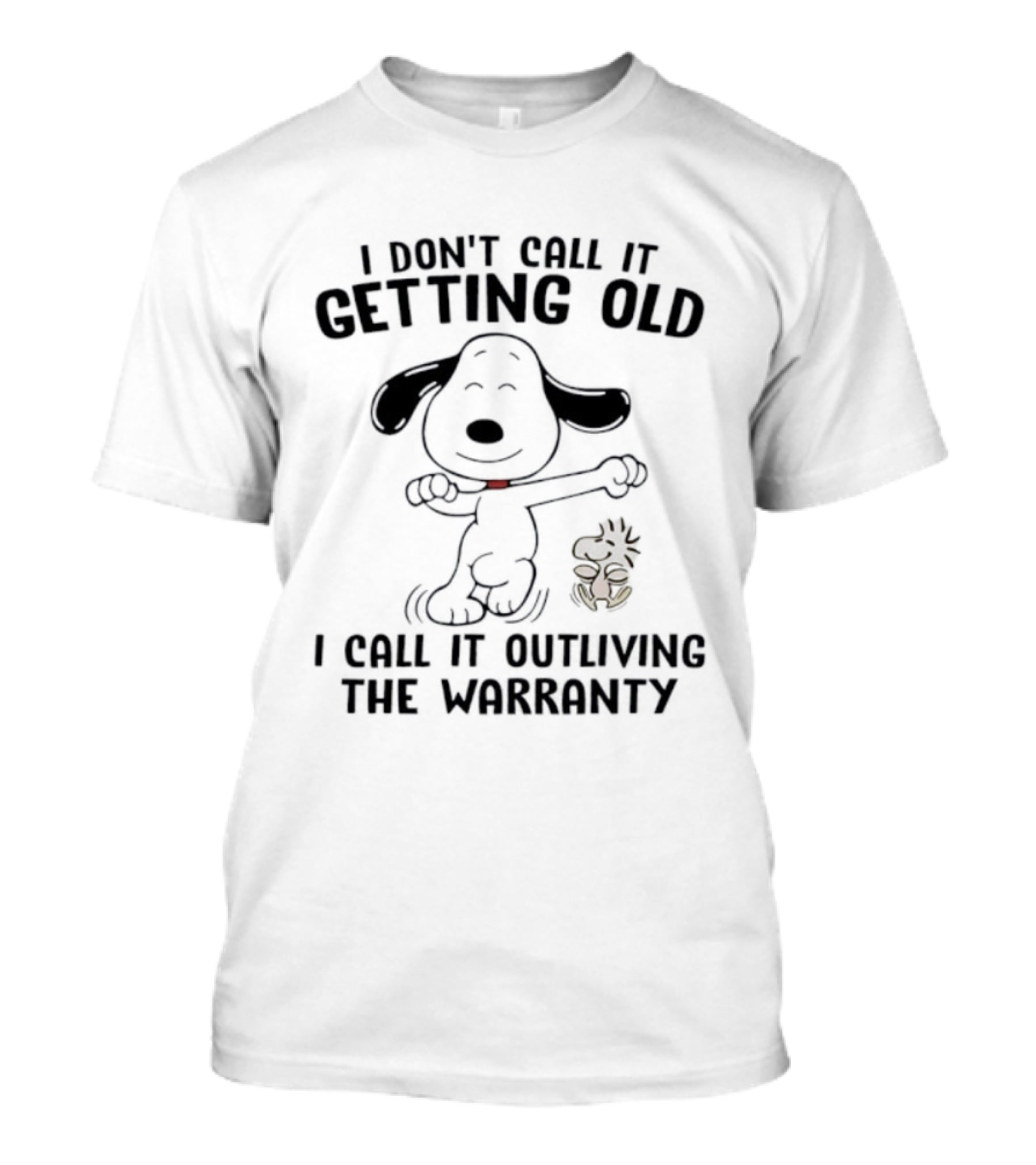 I Don’t Call It Getting Old Snoopy And Woodstock Outliving The Warranty T-Shirt