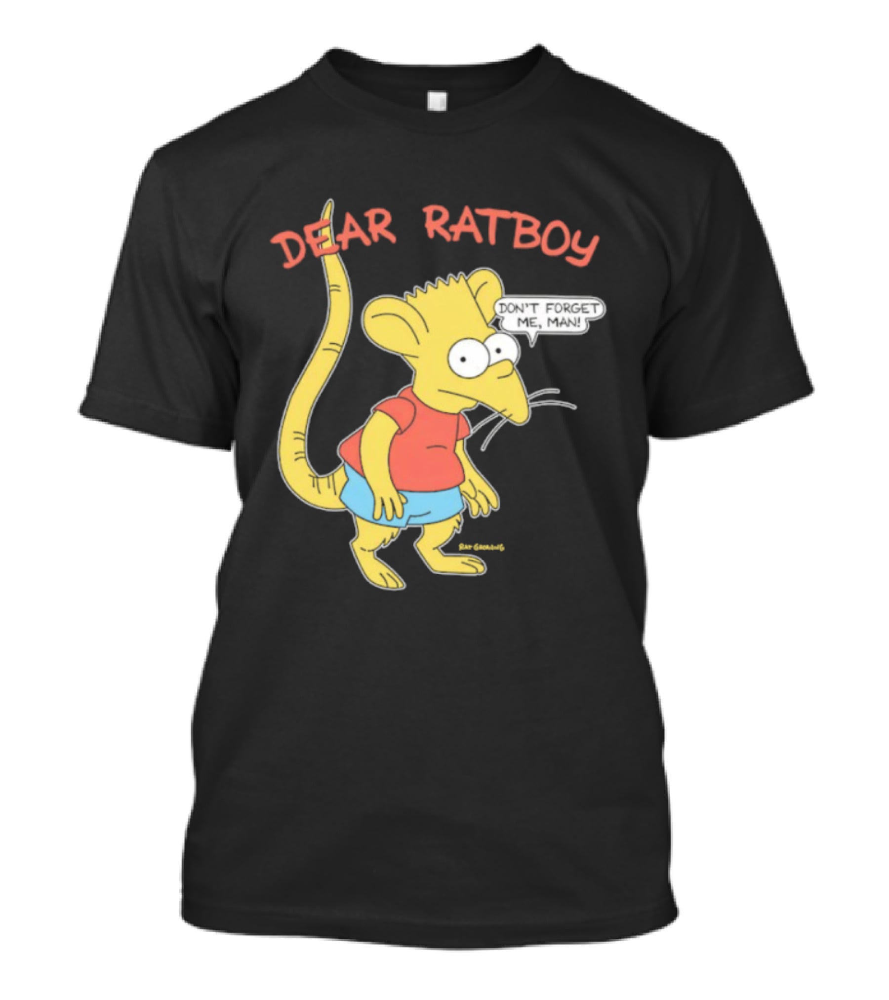 Dear Ratboy Don't Forget Me Man Bart Simpson Rat Character T-Shirt