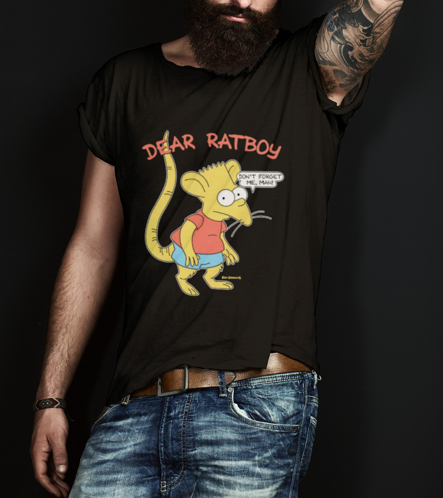 Dear Ratboy Don't Forget Me Man Bart Simpson Rat Character T-Shirt