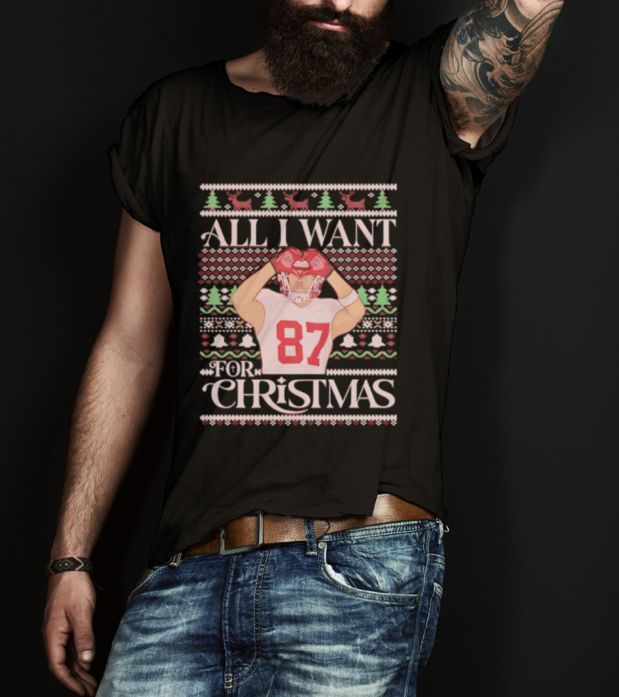 Kansas City Chiefs All I Want For Christmas Travis Kelce 87 Holiday Football T-Shirt
