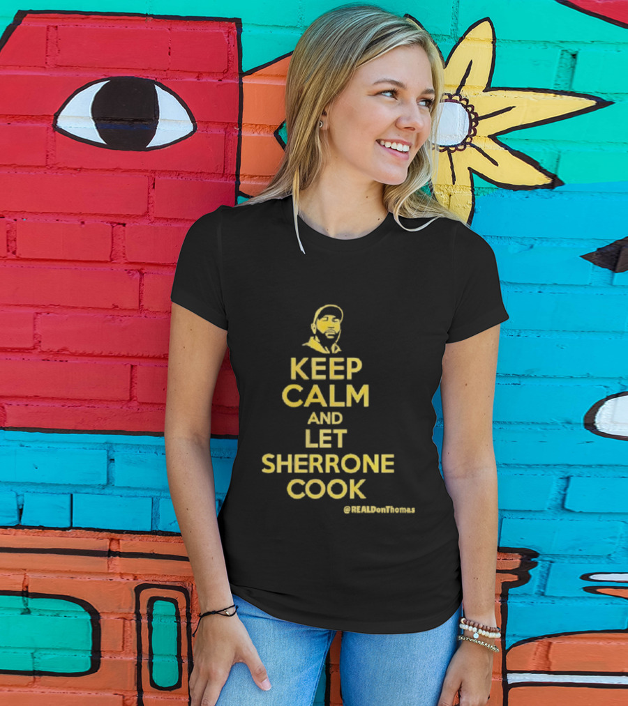 Keep Calm And Let Sherrone Cook Thomas T-Shirt