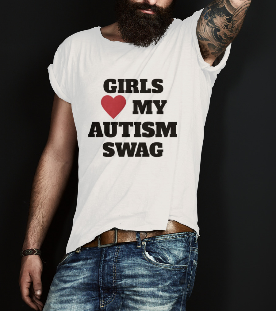 Girls Love My Autism Swag T-Shirt