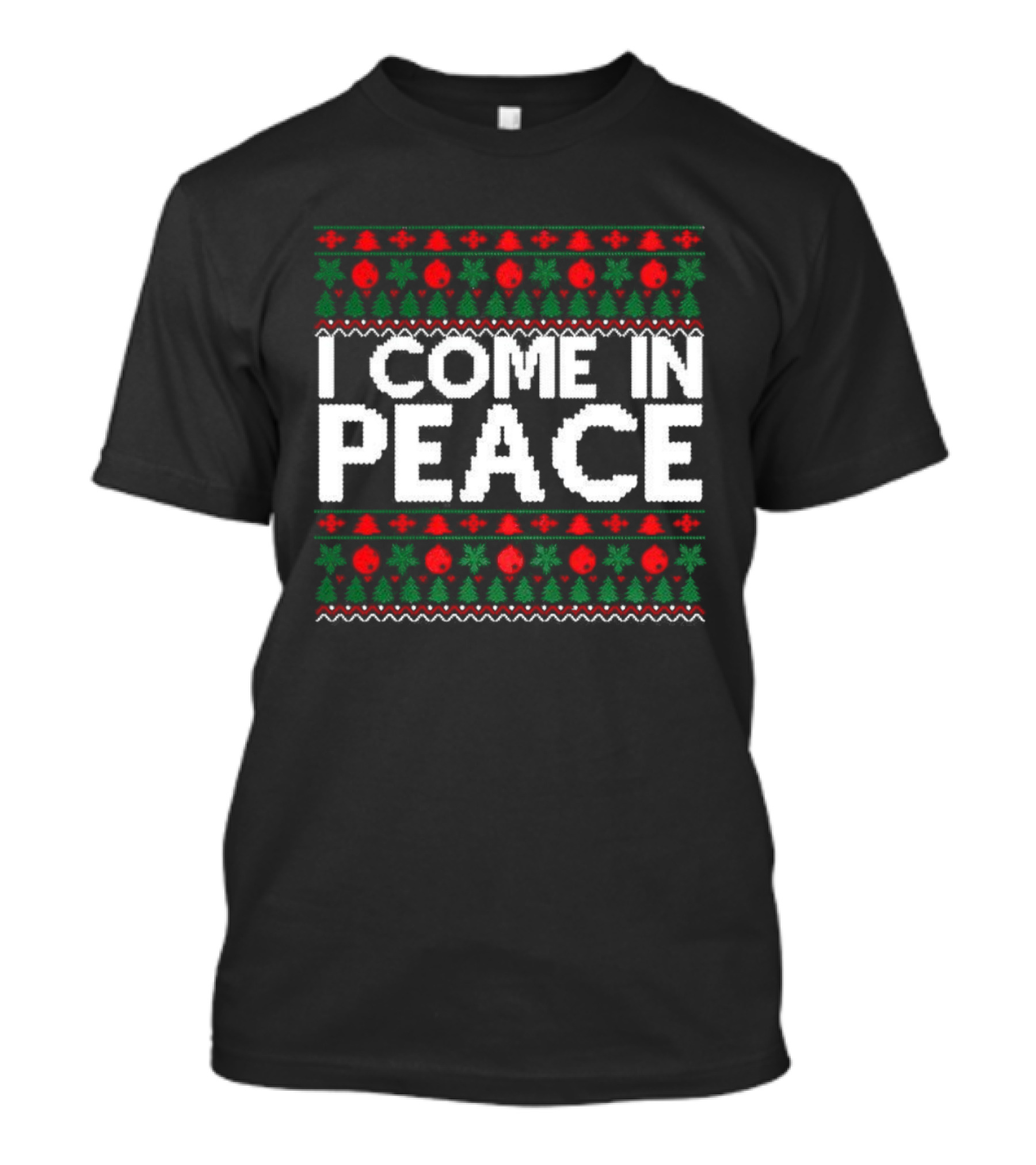 I Come In Peace Ugly Christmas Sweater Holiday Celebration T-Shirt
