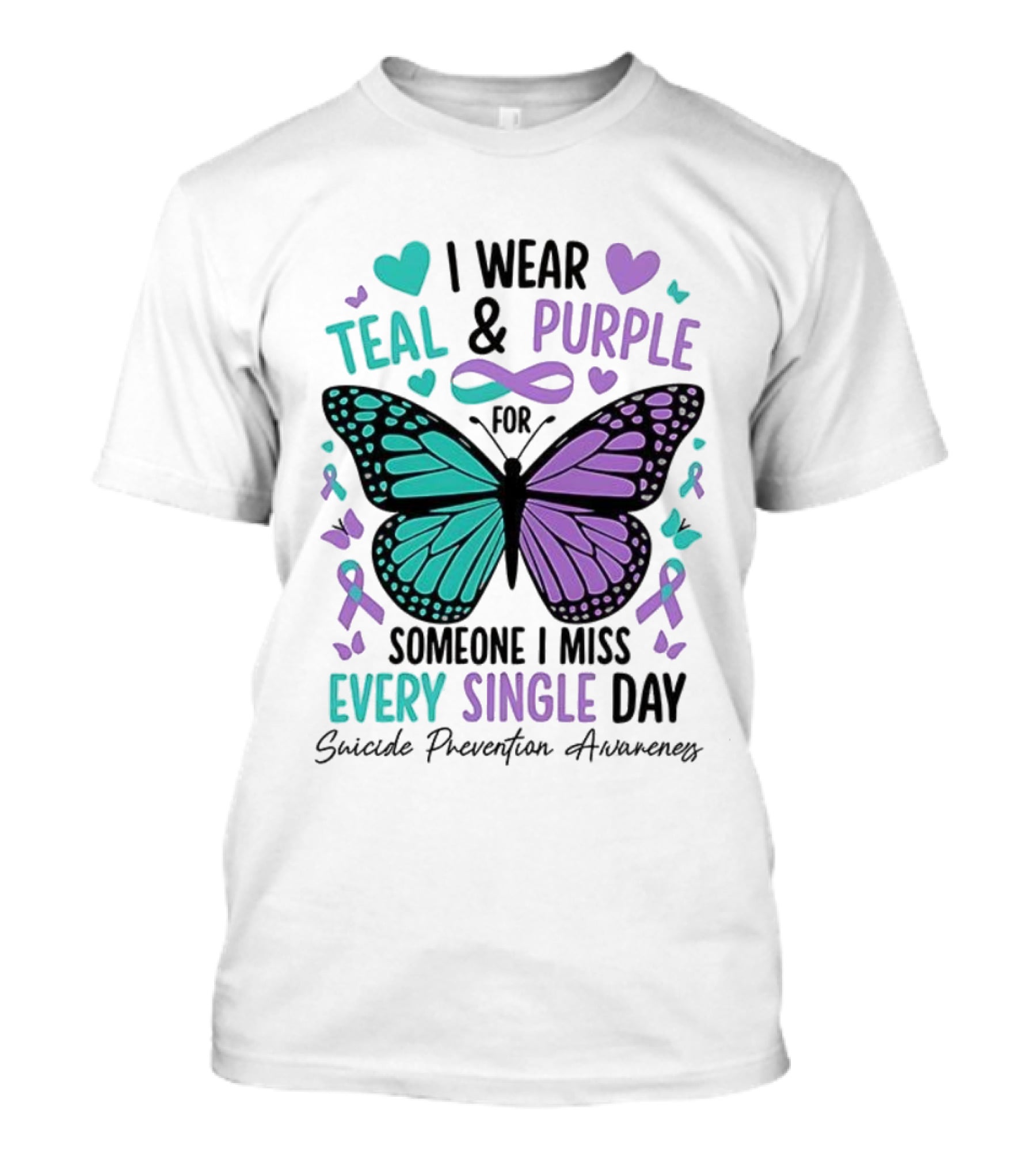 I Wear Teal And Purple Butterfly Ribbon For Someone I Miss Every Single Day T-Shirt