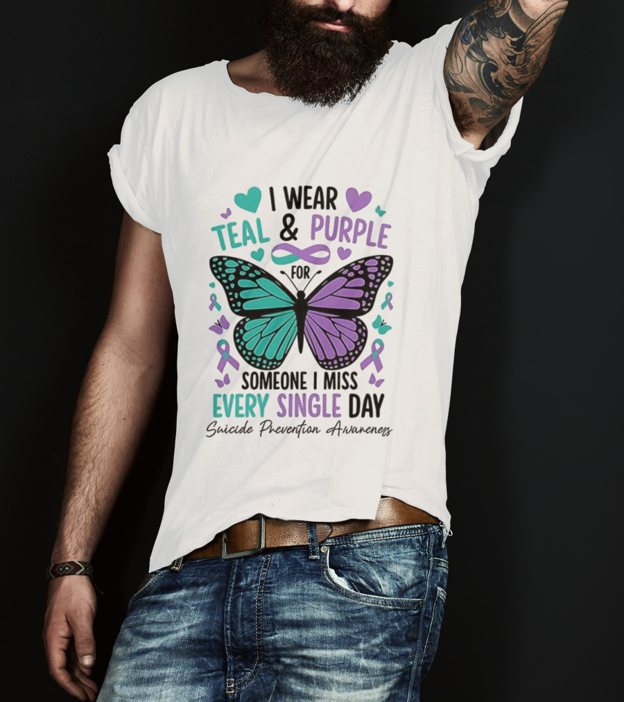 I Wear Teal And Purple Butterfly Ribbon For Someone I Miss Every Single Day T-Shirt