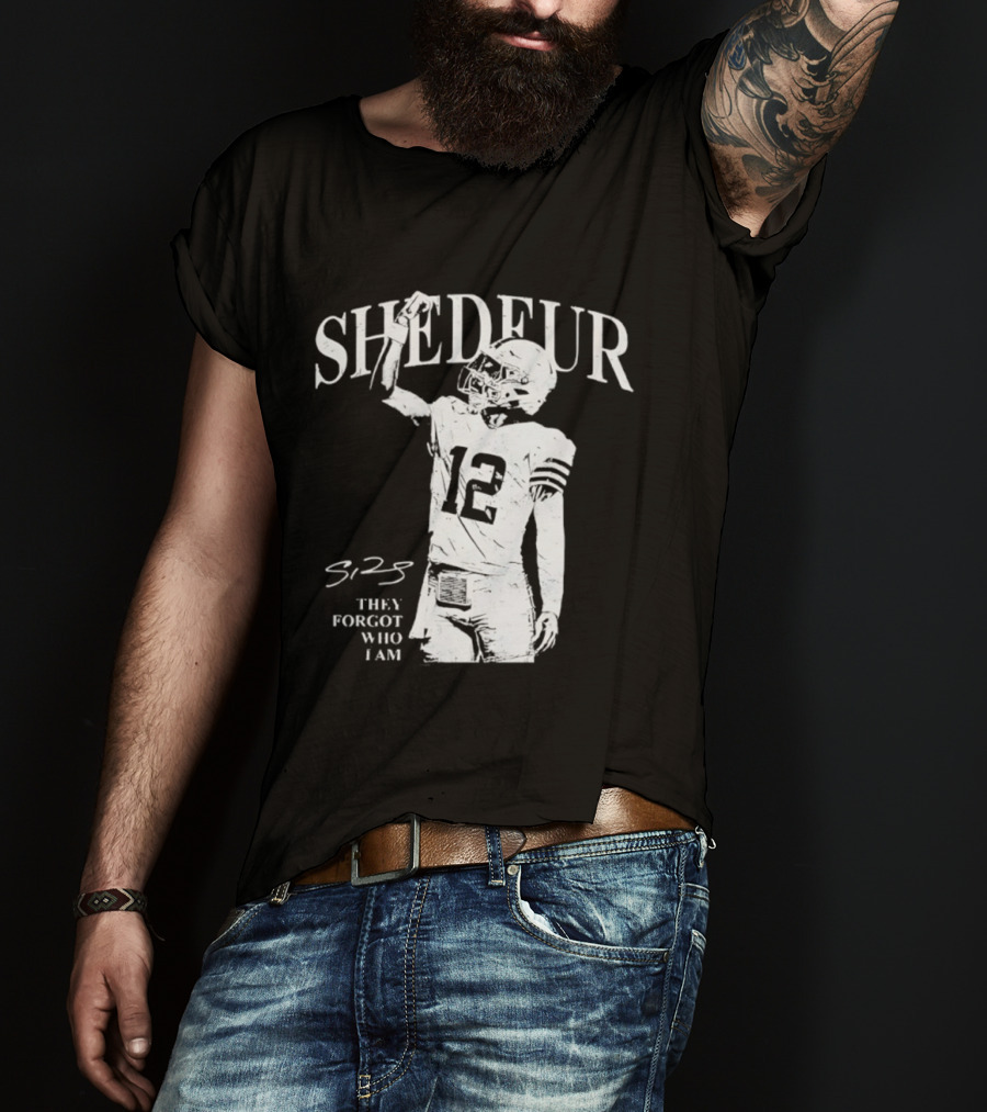 Shedeur Sanders 12 Cleveland Browns Football They Forgot Who I Am S2S T-Shirt