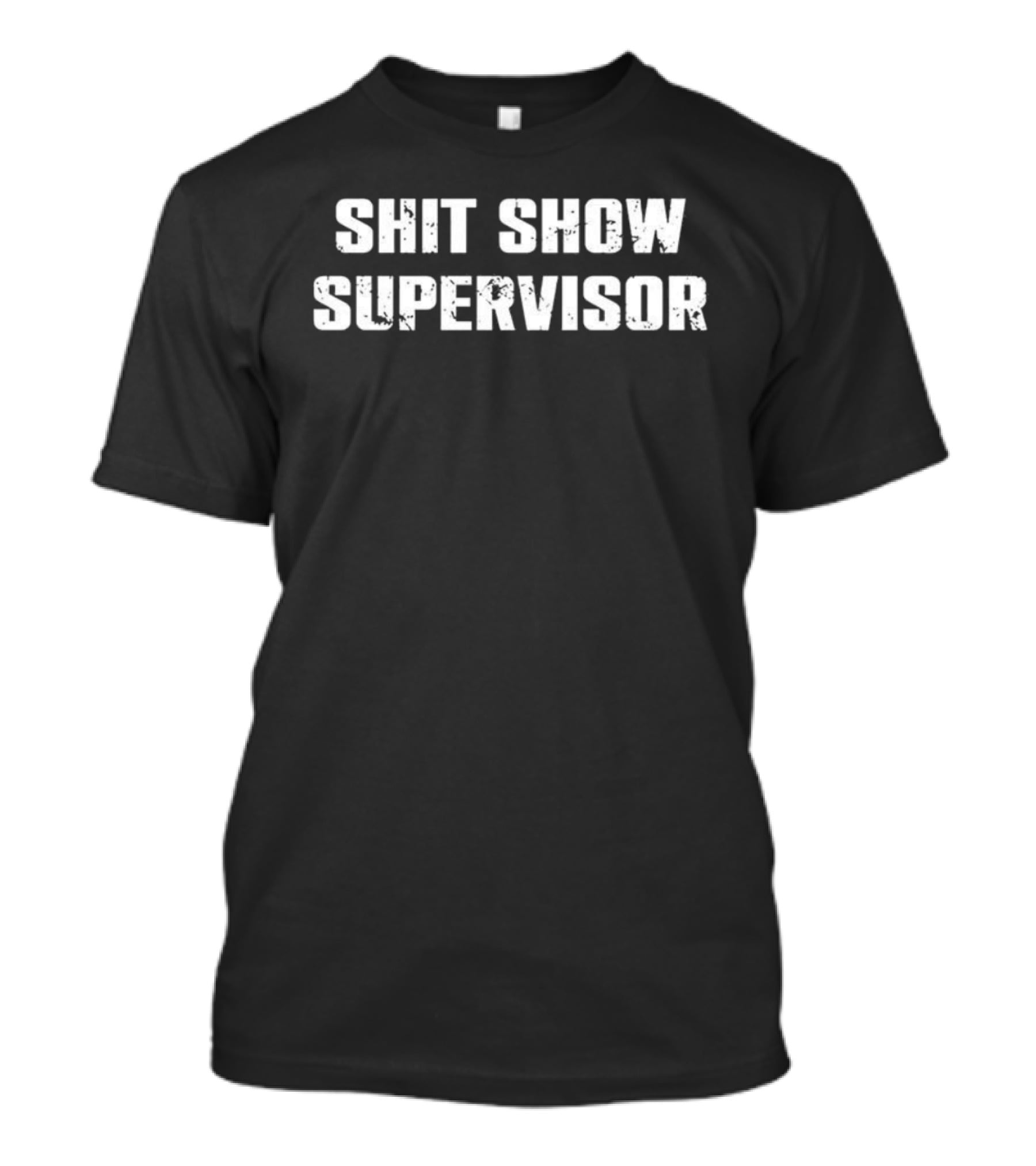 Shit Show Supervisor Letter Meme Bold Text T-Shirt