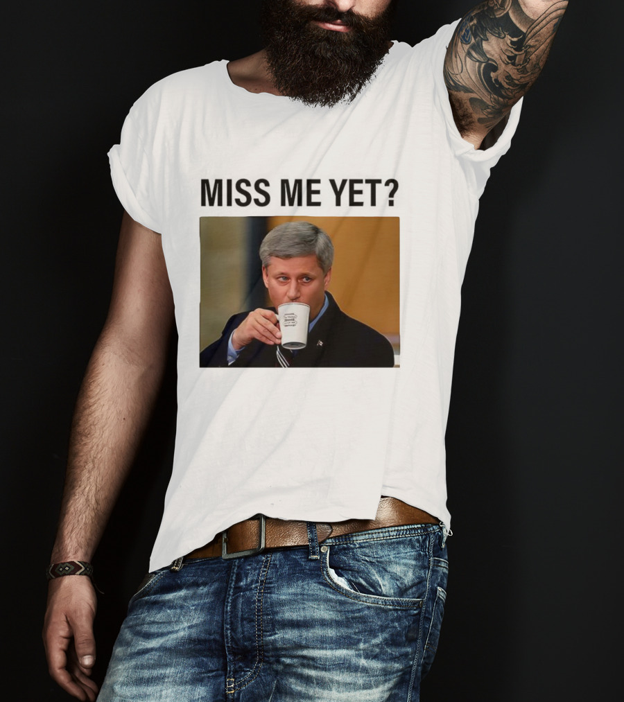 Stephen Harper Miss Me Yet Coffee T-Shirt