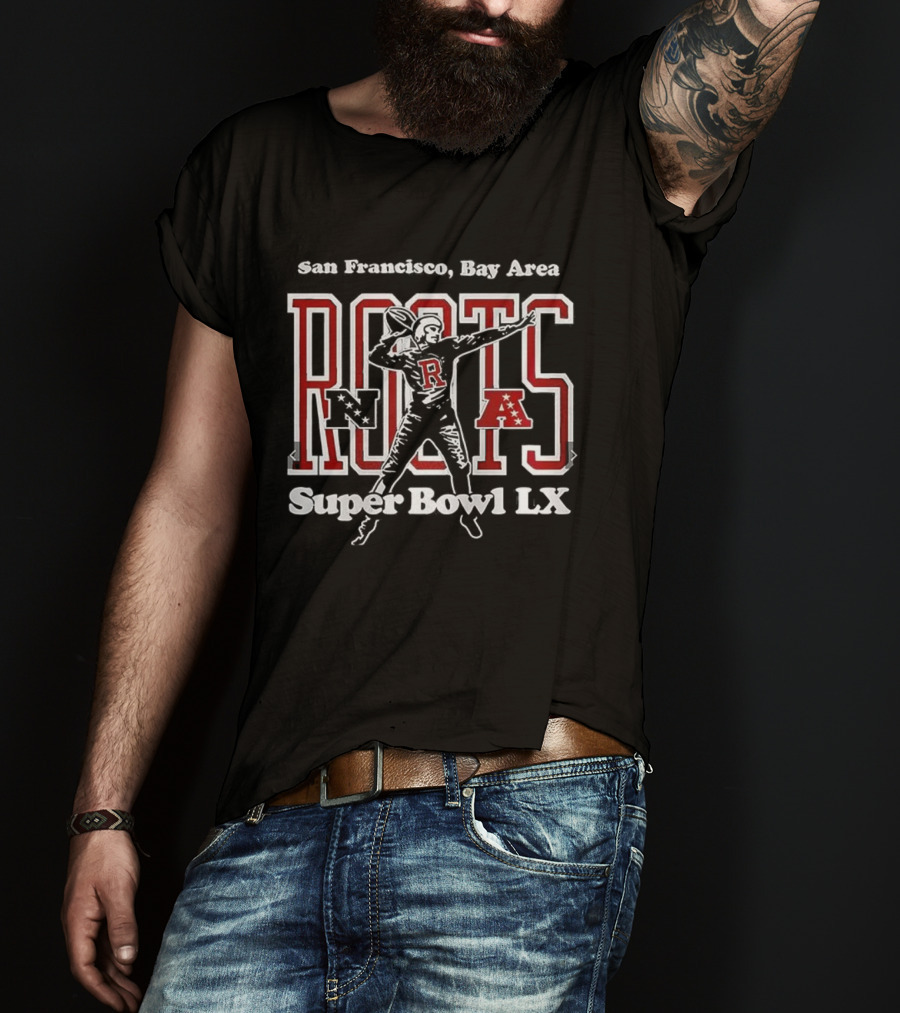 San Francisco Bay Area Roots Super Bowl LX T-Shirt