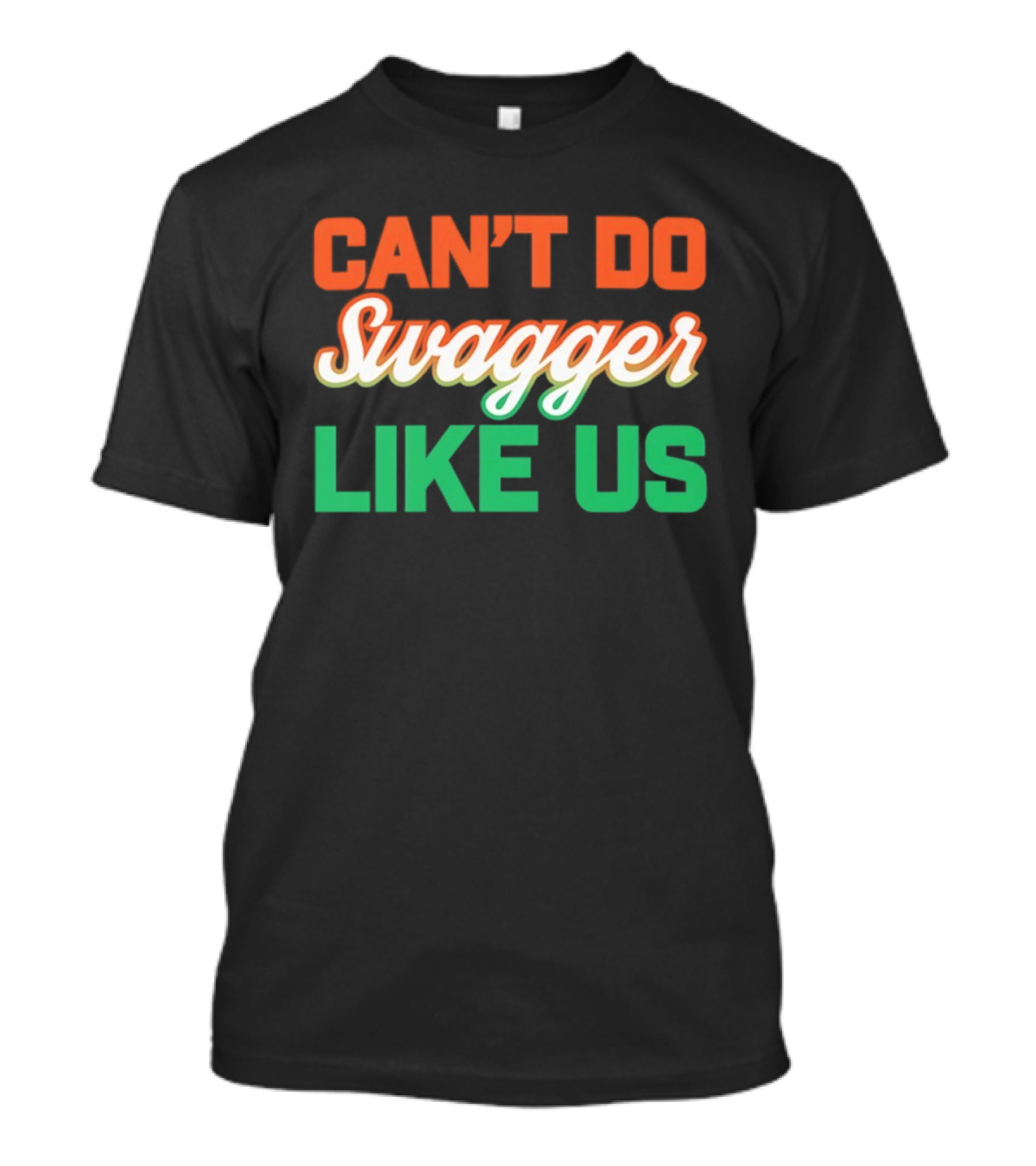 Can't Do Swagger Like Us Miami Hurricanes T-Shirt