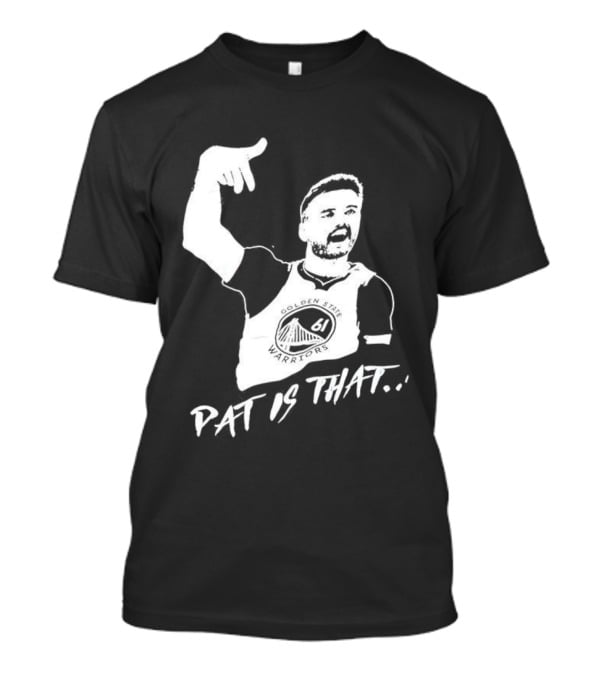 Golden State Warriors Pat Spencer Pat Is That T-Shirt