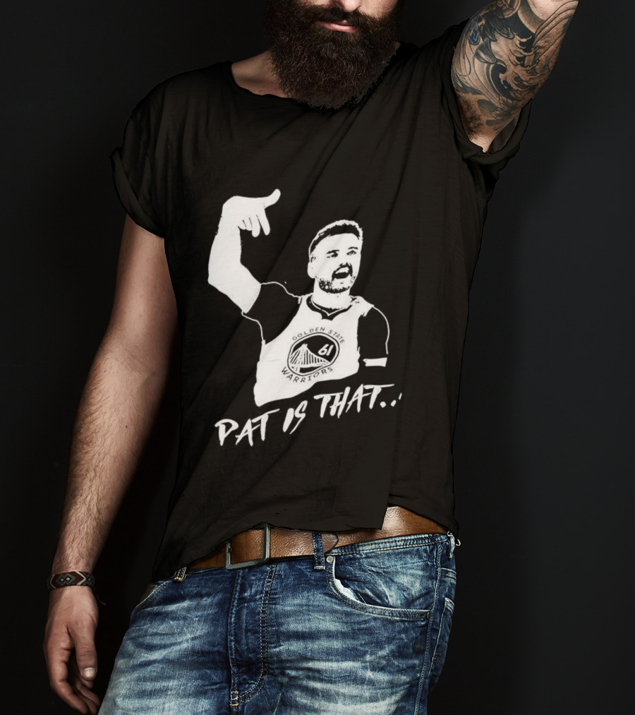 Golden State Warriors Pat Spencer Pat Is That T-Shirt