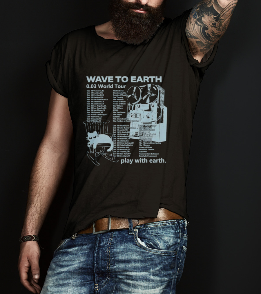 Wave To Earth 0.03 World Tour Play With Earth Concert Dates And Reel To Reel Graphics T-Shirt