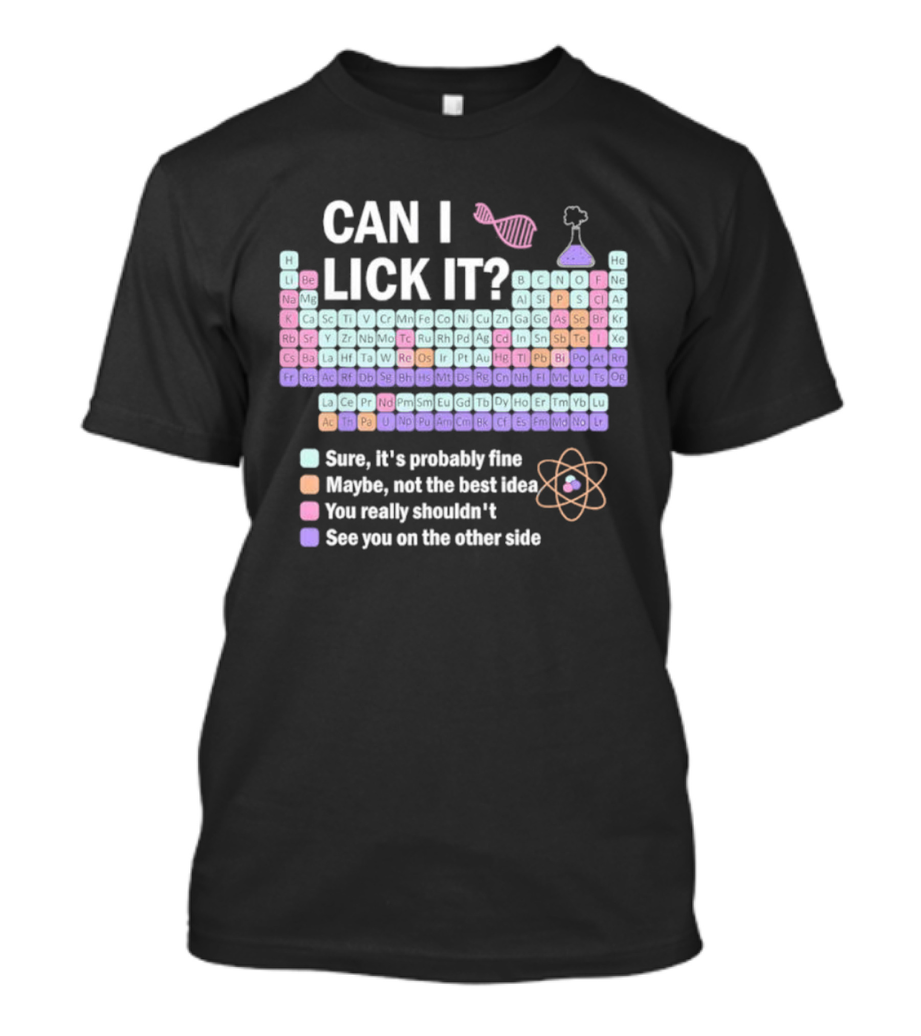 Can I Lick It Periodic Table Chemistry Humor Sure It's Probably Fine Science Teacher Kids T-Shirt