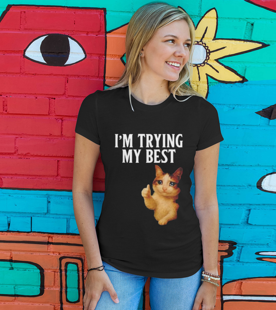 I'm Trying My Best Crying Cat Meme Funny Thumbs Up T-Shirt