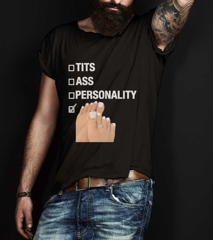 Tits Ass Personality Toes Checklist With Feet And Rings T-Shirt