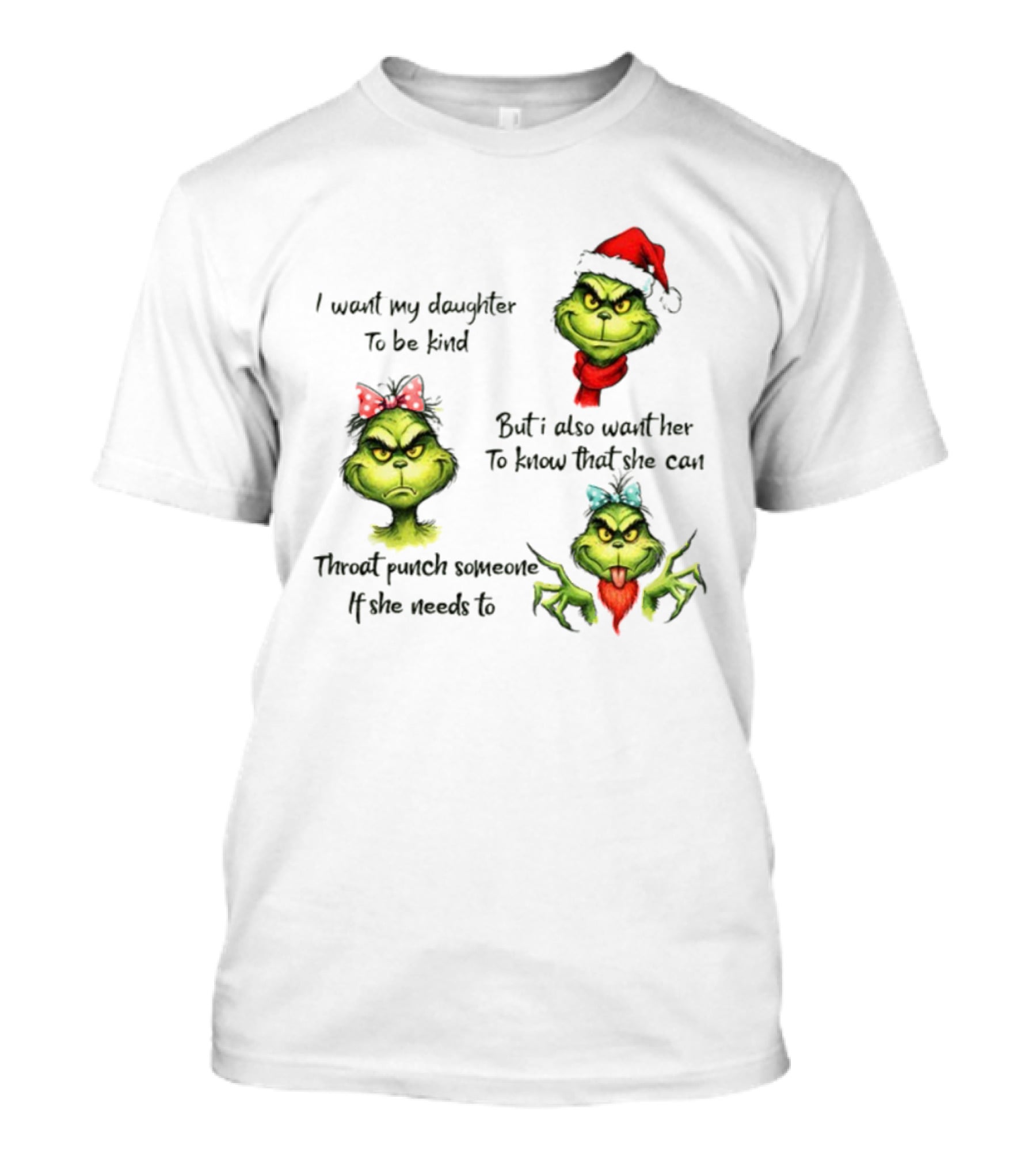 Grinch Santa I Want My Daughter To Be Kind Throat Punch Christmas T-Shirt
