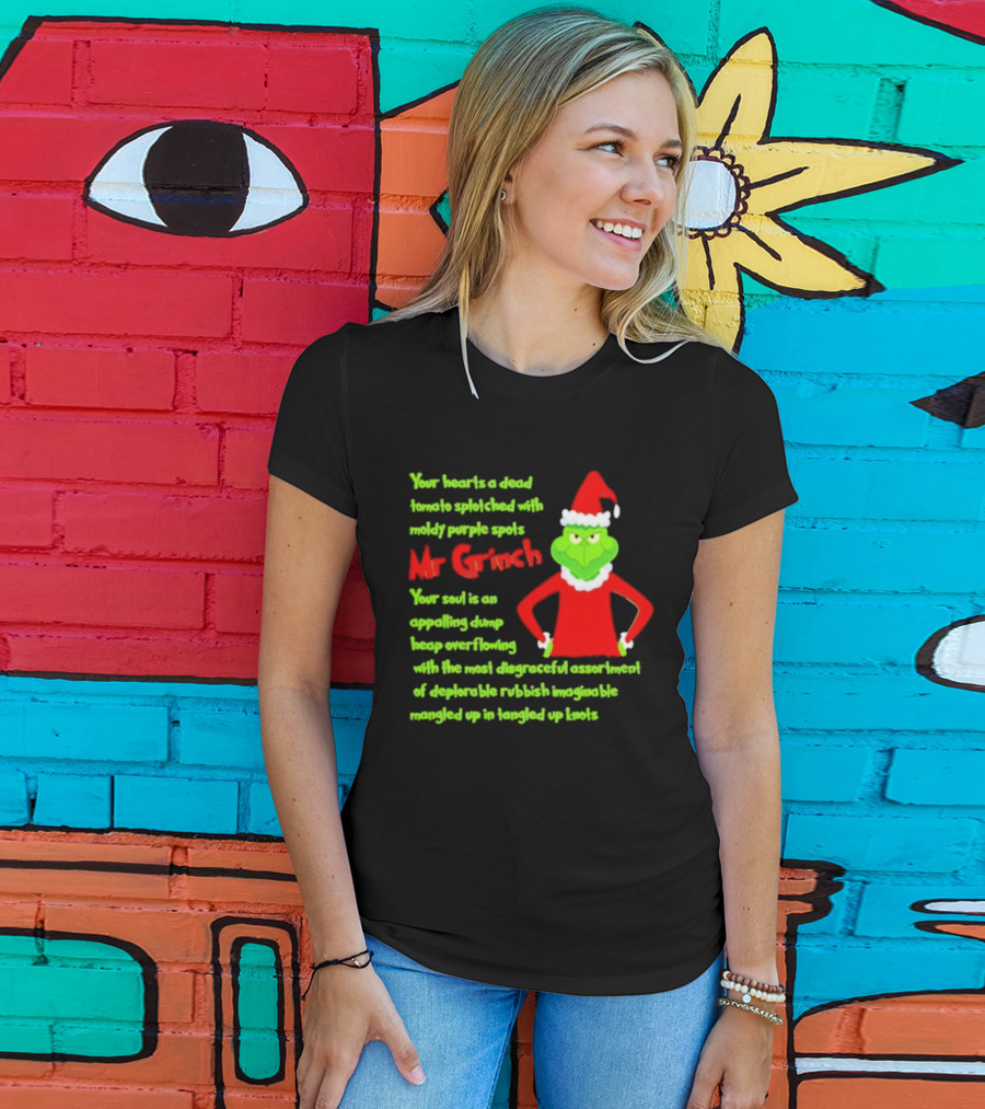 Mr Grinch Your Heart's A Dead Tomato Splotched With Moldy Purple Spots T-Shirt