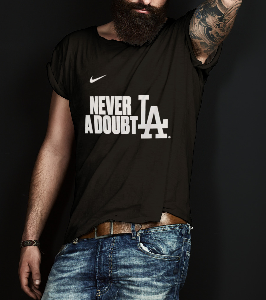 LA Dodgers 2025 World Series Champions Never A Doubt Nike T-Shirt