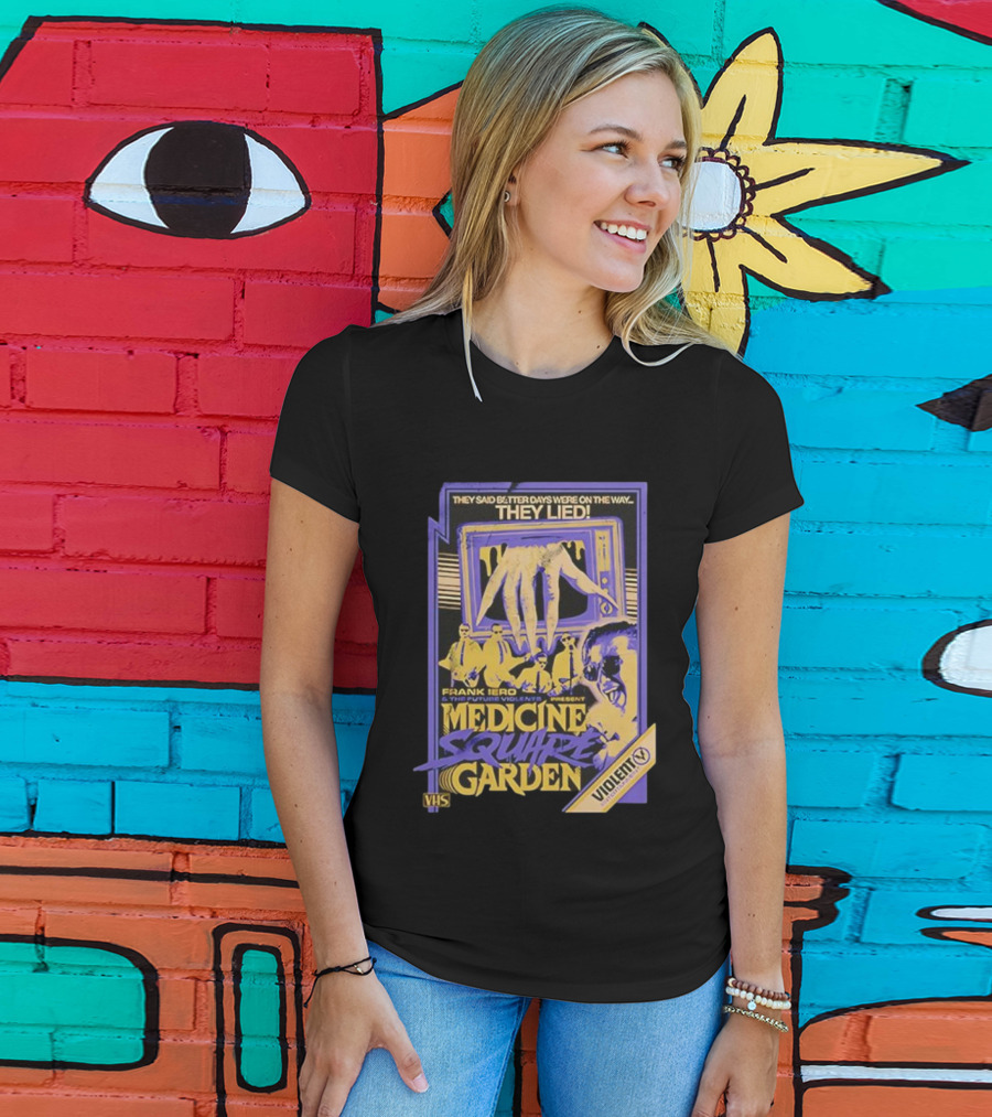 Medicine Square Garden Frank Iero The Future Violents They Lied VHS Violent X T-Shirt