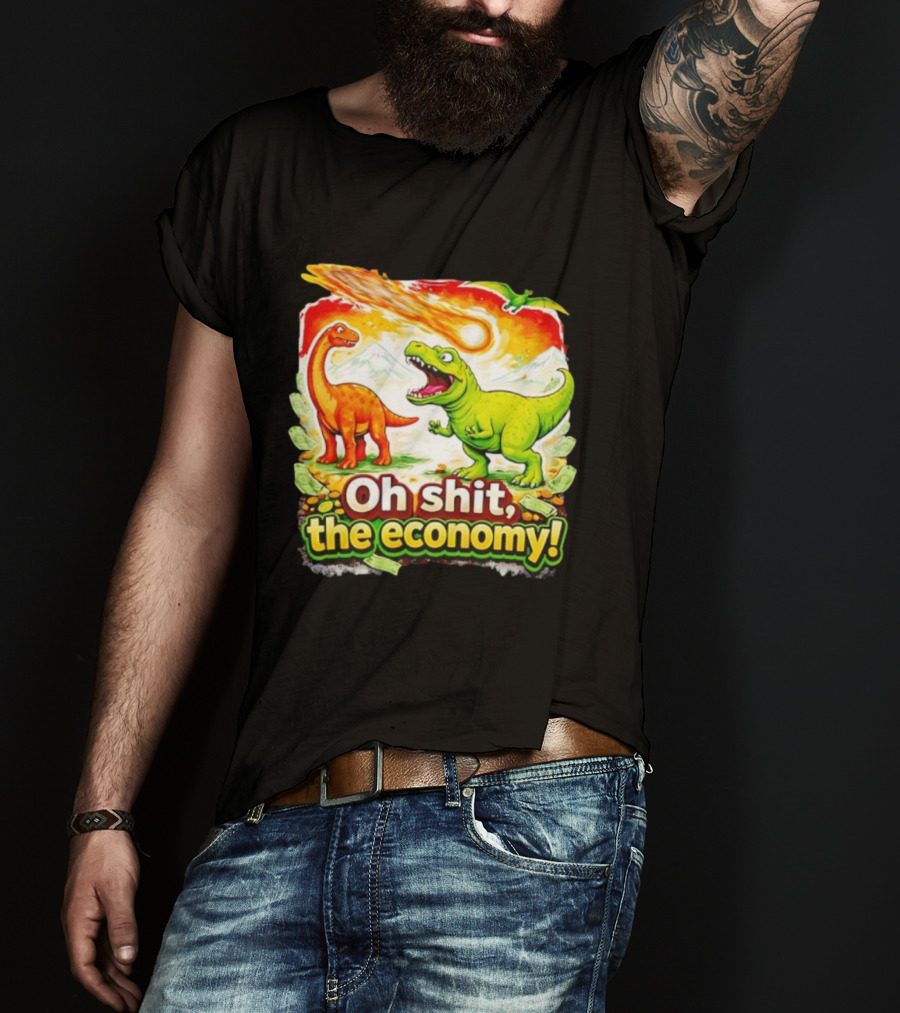 Brontosaurus T-Rex Meteor Oh Shit The Economy T-Shirt