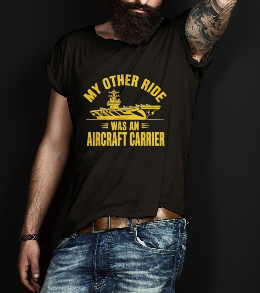 My Other Ride Was An Aircraft Carrier Vintage Military Humor T-Shirt