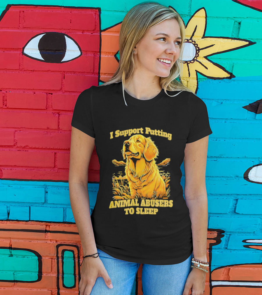 Golden Dog I Support Putting Animal Abusers To Sleep Image T-Shirt