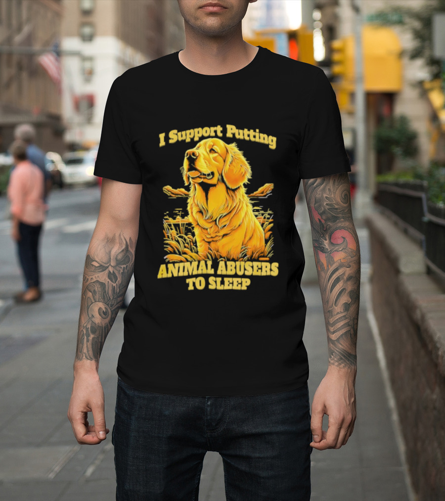 Golden Dog I Support Putting Animal Abusers To Sleep Image T-Shirt