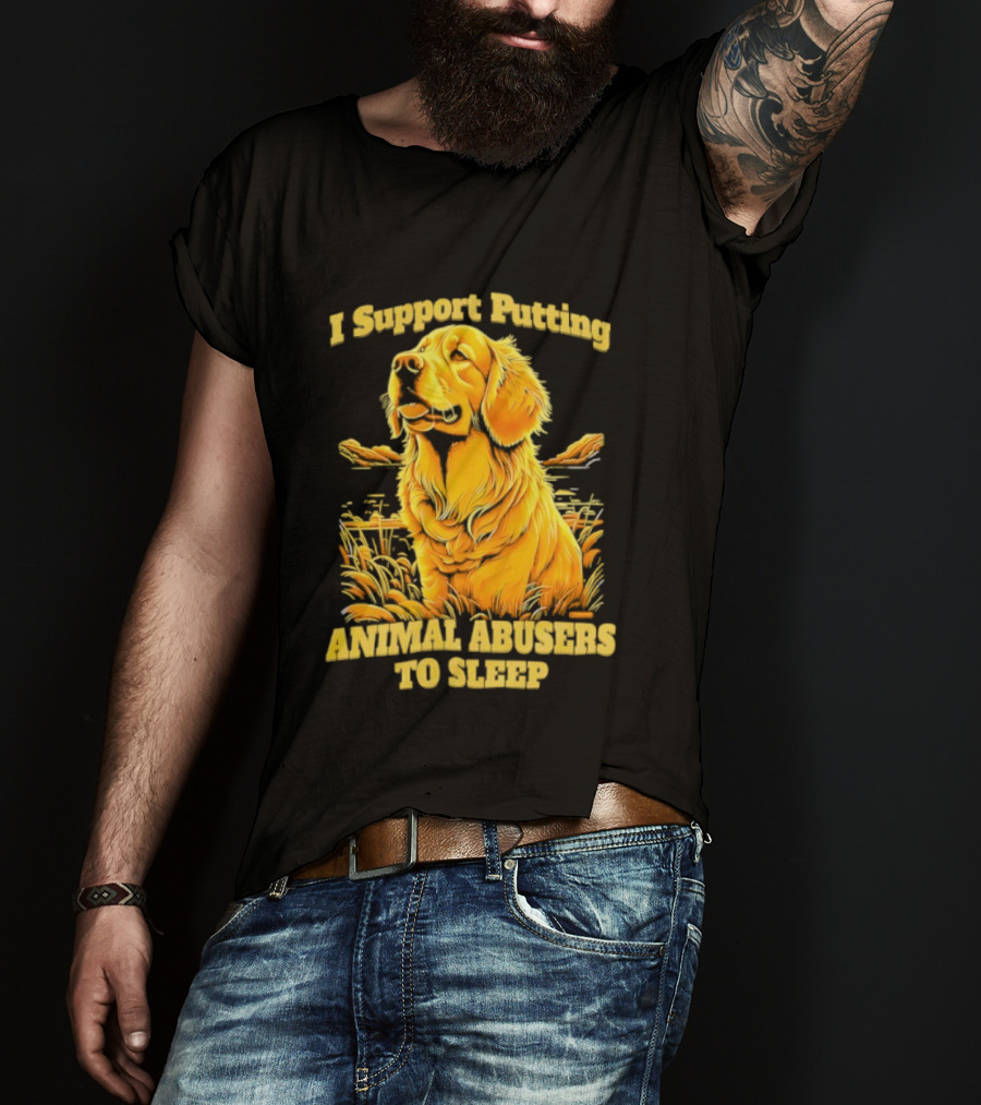 Golden Dog I Support Putting Animal Abusers To Sleep Image T-Shirt
