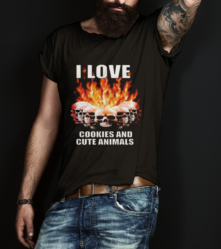 I Love Skulls Fire Cookies And Cute Animals T-Shirt