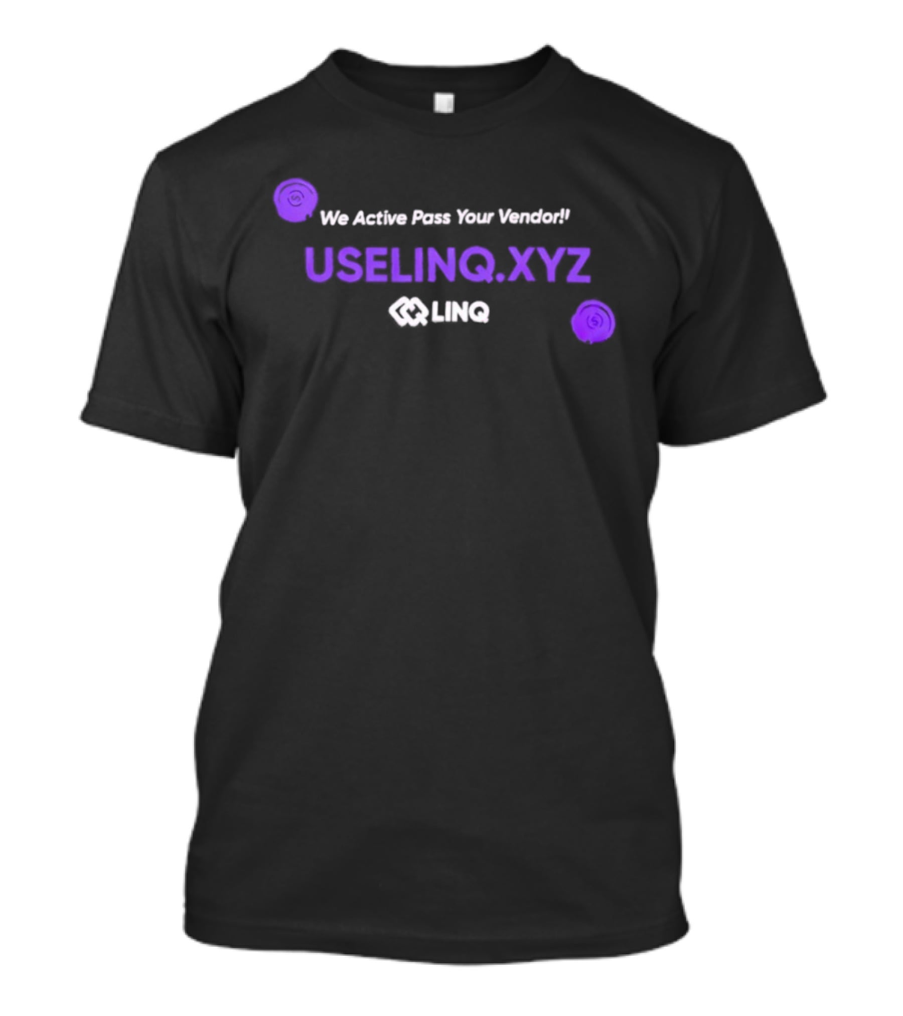 We Active Pass Your Vendor UseLINQ.XYZ LINQ T-Shirt