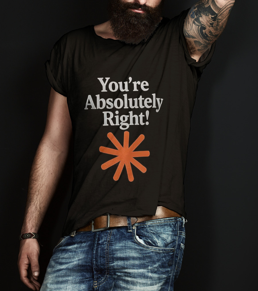 You're Absolutely Right Asterisk Symbol T-Shirt