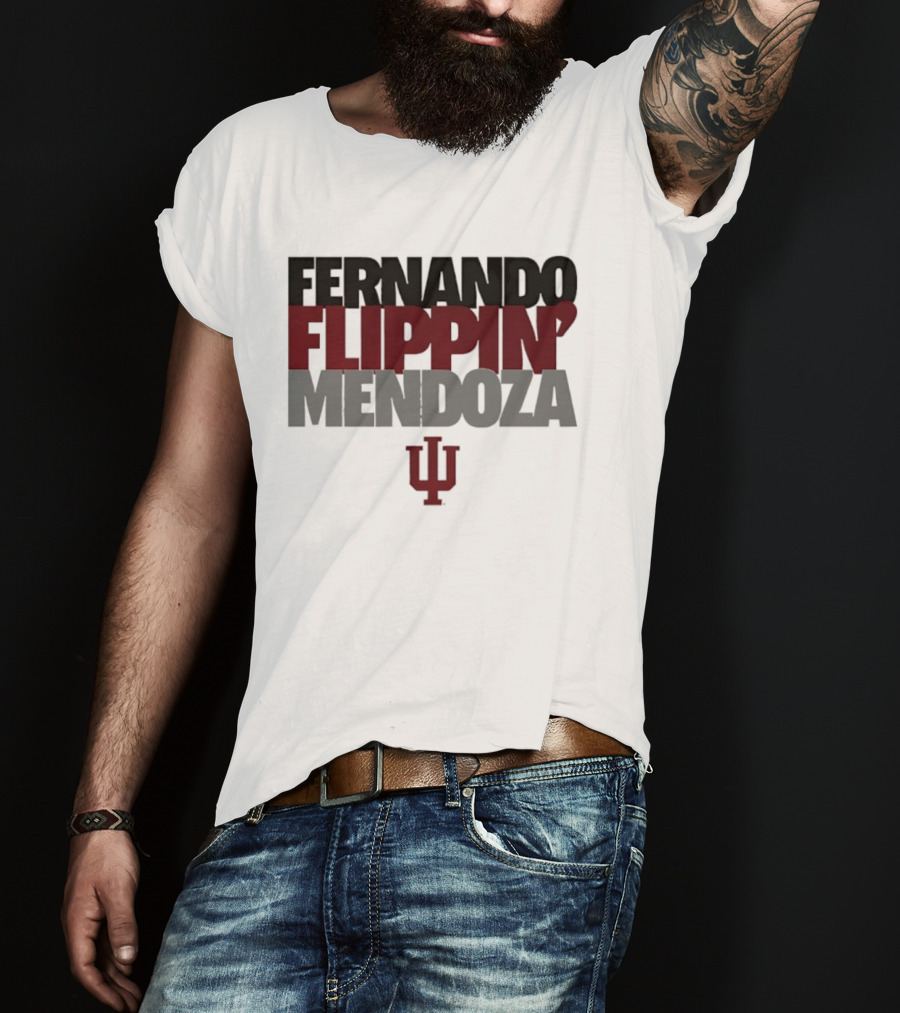 Fernando Flippin’ Mendoza Indiana University IU T-Shirt