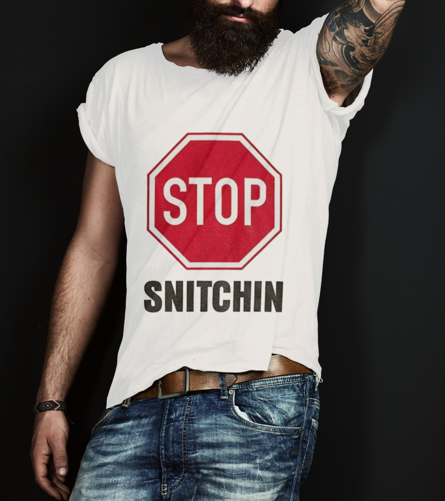 STOP SNITCHIN Sign Parody Urban Streetwear T-Shirt