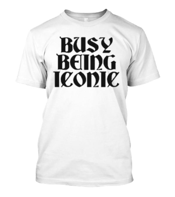 Busy Being Iconic Paris Hilton Style T-Shirt