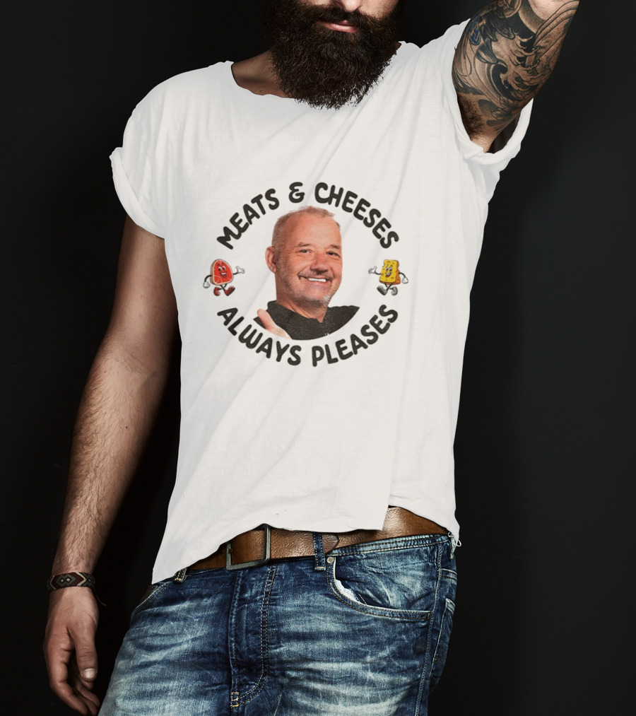 Bob Mortimer Meats Cheeses Always Pleases T-Shirt