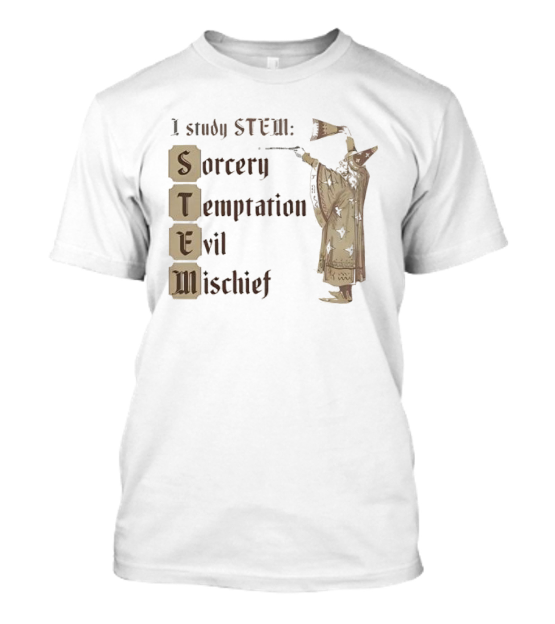 I Study STEM Sorcery Temptation Evil Mischief Wizard T-Shirt